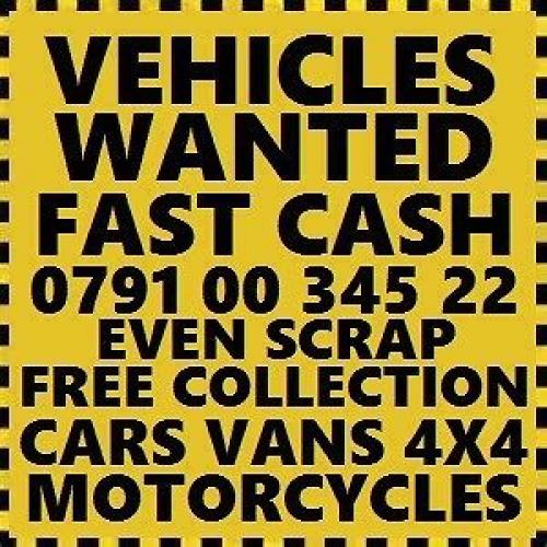 O791 00 345 22 WANTED CAR VAN 4x4 BIKE FOR CASH BUY YOUR SELL MY CALL ford