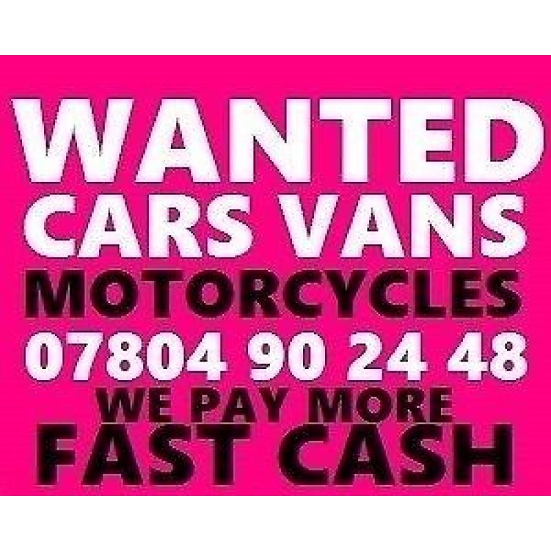 BEST PRICE ANY CAR VAN MOTORCYLE SELL MY BUY YOUR FOR CASH FAST
